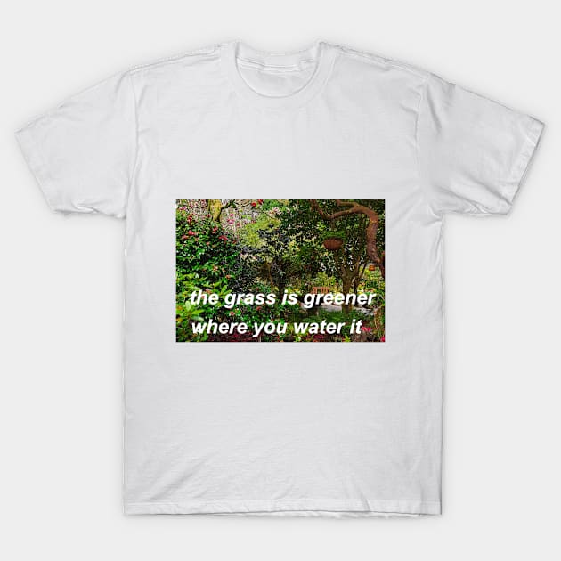 "the grass is greener where you water it" (photo version) ♡ Y2K slogan T-Shirt by miseryindx 